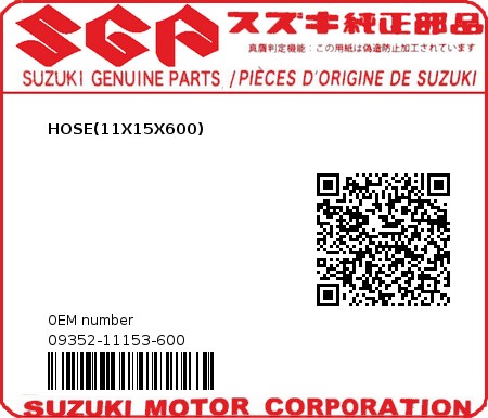 Product image: Suzuki - 09352-11153-600 - HOSE(11X15X600)  0