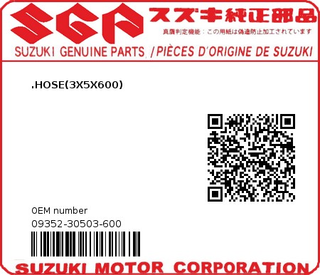 Product image: Suzuki - 09352-30503-600 - .HOSE(3X5X600)  0