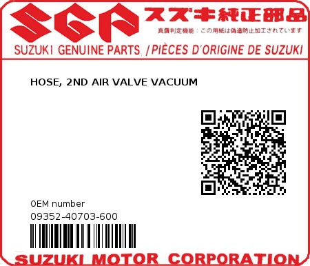 Product image: Suzuki - 09352-40703-600 - HOSE, 2ND AIR VALVE VACUUM  0