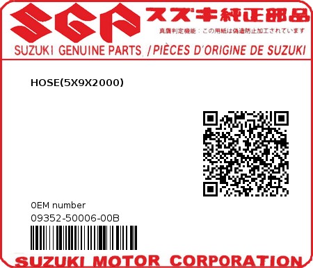 Product image: Suzuki - 09352-50006-00B - HOSE(5X9X2000)  0