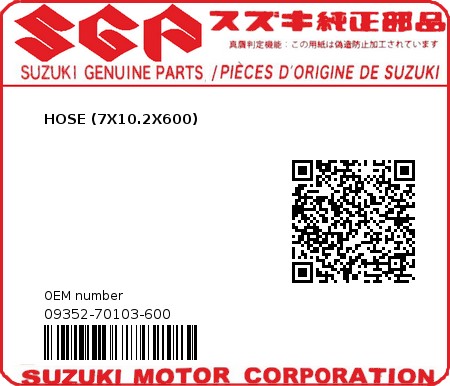 Product image: Suzuki - 09352-70103-600 - HOSE (7X10.2X600)  0