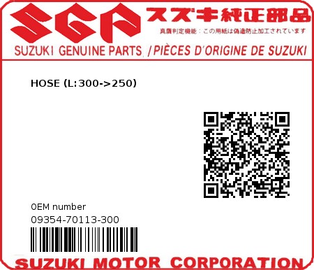 Product image: Suzuki - 09354-70113-300 - HOSE (L:300->250)  0