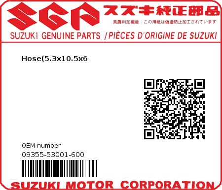 Product image: Suzuki - 09355-53001-600 - Hose(5.3x10.5x6  0