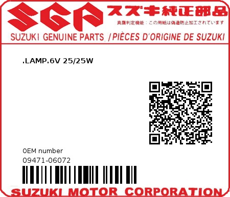 Product image: Suzuki - 09471-06072 - BULD,6V 25/25W  0