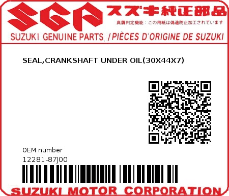 Product image: Suzuki - 12281-87J00 - SEAL,CRANKSHAFT UNDER OIL(30X44X7)  0