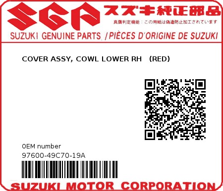 Product image: Suzuki - 97600-49C70-19A - COVER ASSY, COWL LOWER RH   (RED)  0