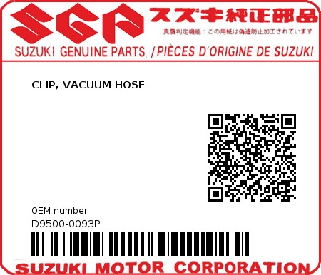 Product image: Suzuki - D9500-0093P - CLIP, VACUUM HOSE          0
