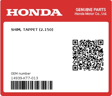 Product image: Honda - 14939-KT7-013 - SHIM, TAPPET (2.150)  0