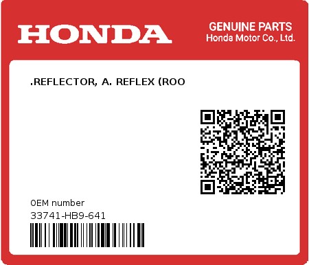 Product image: Honda - 33741-HB9-641 - .REFLECTOR, A. REFLEX (ROO  0