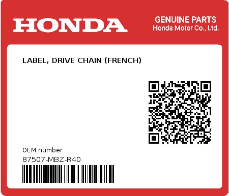 Product image: Honda - 87507-MBZ-R40 - LABEL, DRIVE CHAIN (FRENCH)  0