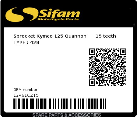 Product image: Sifam - 12461CZ15 - Sprocket Kymco 125 Quannon      15 teeth   TYPE : 428 