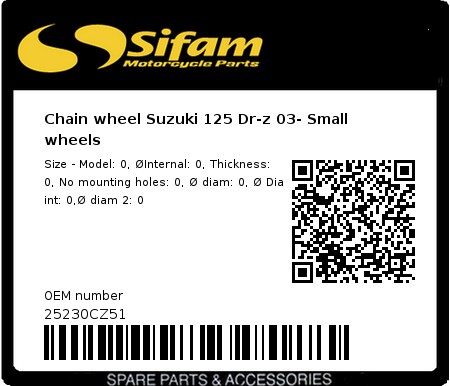 Product image: Sifam - 25230CZ51 - Chain wheel Suzuki 125 Dr-z 03- Small wheels 